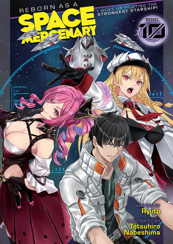 Reborn As A Space Mercenary Light Novel Softcover Volume 10